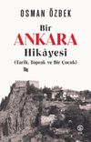 Bir Ankara Hikayesi (Tarih, Toprak ve Bir &Ccedil;ocuk)