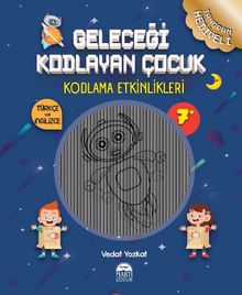 Geleceği Kodlayan Çocuk / Kodlama Etkinlikeri (7 Yaş)