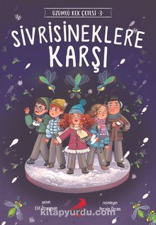 Sivrisineklere Karşı / Üzümlü Kek Çetesi 3 - Elif Özsoyman