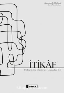 İtikaf & Hükümleri ve Müslüman Hayatındaki Yeri - Abdürrezzak el-Kubeysi