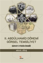 II. Abdülhamid Dönemi Görsel Temsiliyet & Servet-i Fünûn Örneği