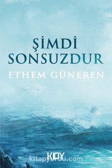 Şimdi Sonsuzdur - Prof. Dr. Ethem Güneren