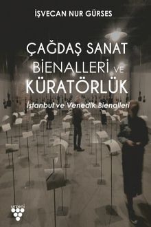 Çağdaş Sanat Bienallerinde Küratörlük