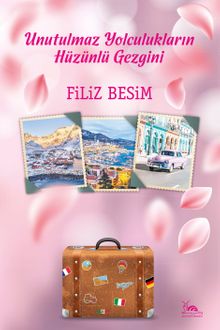 Unutulmaz Yolculukların Hüzünlü Gezgini