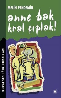 Anne Bak Kral Çıplak! & Kuralsızlığın Kuralları