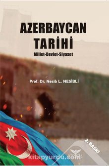 Azerbaycan Tarihi  Millet-Devlet-Siyaset - Nesib L. Nesibli