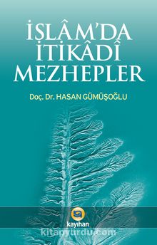 İslam’da İtikadi Mezhepler - Hasan Gümüşoğlu