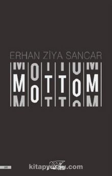 Mottom - Erhan Ziya Sanacar