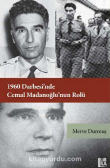 1960 Darbesi’nde Cemal Madanoğlu’nun Rolü - Merve Durmuş