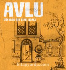 Avlu & Dünyada Bir Gizli Bahçe - Esra Aydınbaş
