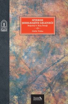 Siyerde Şerh-Haşiye Geleneği & Moğultay b. Kılıç Örneği