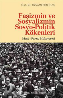 Faşizmin ve Sosyalizmin Sosyo-Politik Kökenleri & Marx-Pareto Mukayesesi