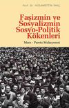 Faşizmin ve Sosyalizmin Sosyo-Politik K&ouml;kenleri & Marx-Pareto Mukayesesi