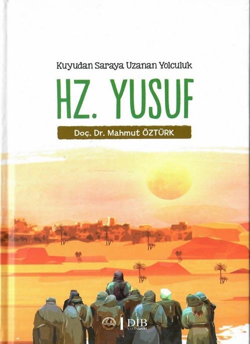 Hz.Yusuf & Kuyudan Saraya Uzanan Yolculuk
