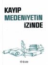 Kayıp Medeniyetin İzinde