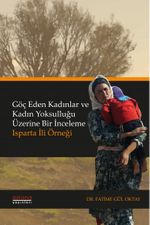 Göç Eden Kadınlar ve Kadın Yoksulluğu Üzerine Bir İnceleme: Isparta İli Örneği
