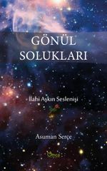 Gönül Solukları & İlahi Aşkın Seslenişi