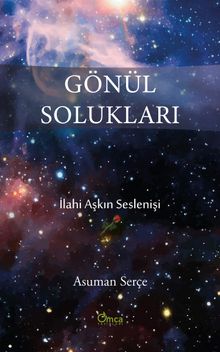 Gönül Solukları & İlahi Aşkın Seslenişi