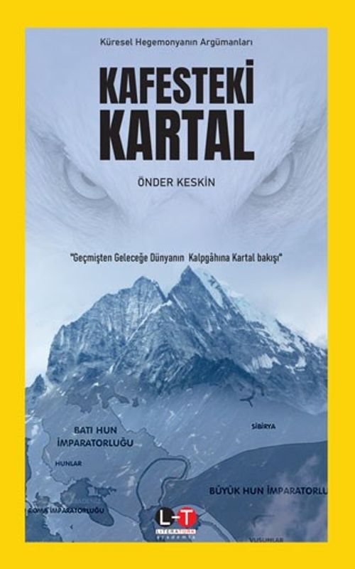 Kafesteki  Kartal & Küresel Hegemonyanın Argümanları