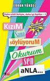 Kızım Sana S&ouml;yl&uuml;yorum Okurum Sen Anla