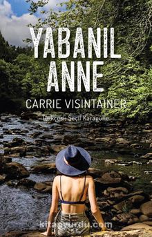Yabanıl Anne - Carrie Visintainer
