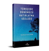 Türkçede Dünümüzü Hatırlatma Sözlüğü (Ciltli)