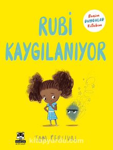 Rubi Kaygılanıyor / Benim Duygular Kitabım - Tom Percival