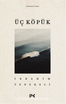 Üç Köpük - İbrahim Tenekeci