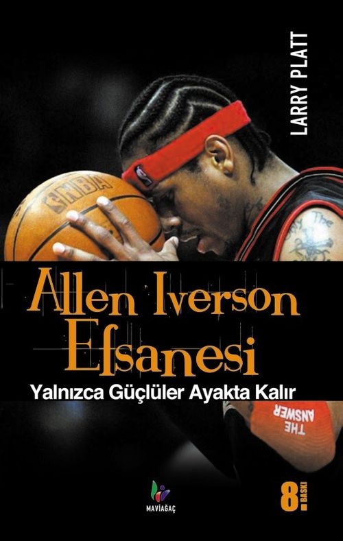 Allen Iverson Efsanesi & Yalnızca Güçlüler Ayakta Kalır