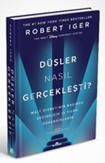 Düşler Nasıl Gerçekleşti? & Walt Disney'nin Başında Geçirdiğim 15 Yılda Öğrendiklerim