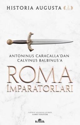 Roma İmparatorları (Cilt 2) & Antoninus Caracalla'dan Calvinus Balbinus'a 