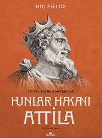 Hunlar Hakanı Attila & Osprey Büyük Komutanlar