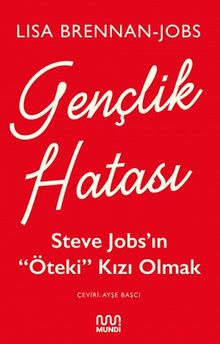 Gençlik Hatası: Steve Jobs'ın “Öteki” Kızı Olmak