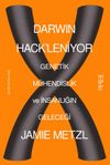Darwin Hack'leniyor: Genetik M&uuml;hendislik ve İnsanlığın Geleceği