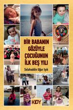 Bir Babanın Gözüyle Çocuğunun İlk Beş Yılı