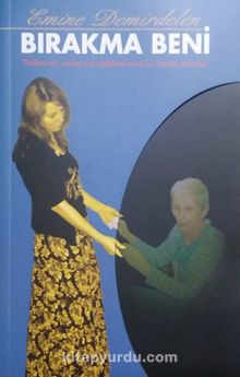 Bırakma Beni - Emine Demirdelen