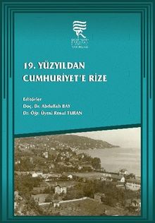 19. Yüzyıldan Cumhuriyet’e Rize