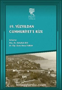 19. Yüzyıldan Cumhuriyet’e Rize - Abdullah Bay