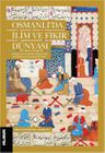 Osmanlı'da İlim ve Fikir Dünyası &amp; İstanbul'un Fethinden Süleymaniye Medreselerinin Kuruluşuna Kadar