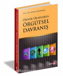 Örnek Olaylarla Örgütsel Davranış - Dr. Şermin Şenturan