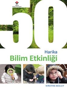 50 Harika Bilim Etkinliği - Kirstine Beeley