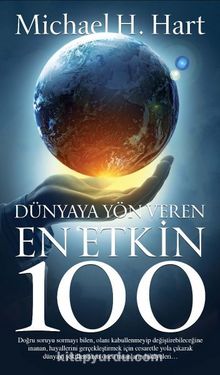 Dünyaya Yön Veren En Etkin 100 - Michael H. Hart