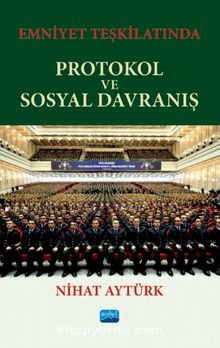 Emniyet Teşkilatında Protokol ve Sosyal Davranış - Nihat Aytürk