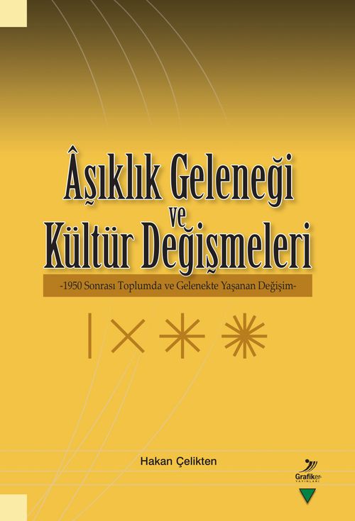 Aşıklık Geleneği ve Kültür Değişmeleri & 1950 Sonrası Toplumda ve Gelenekte Yaşanan Değişim
