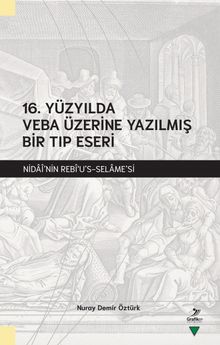 16. Yüzyılda Veba Üzerine Yazılmış Bir Tıp Eseri & Nidai'nin Rebi'us-Selame'si
