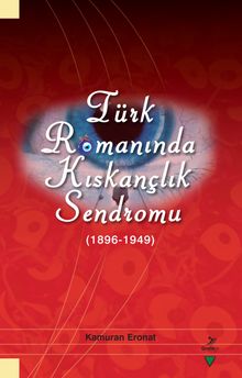 Türk Romanında Kıskançlık Sendromu (1896-1949)