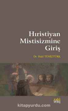 Hıristiyan Mistisizmine Giriş - Halil Temiztürk