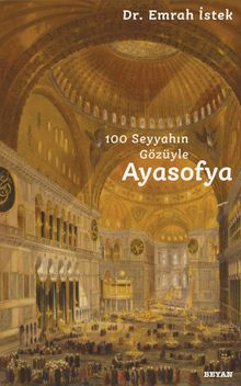 100 Seyyahın Gözüyle Ayasofya 