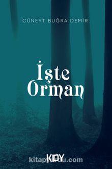 İşte Orman - Cüneyt Buğra Demir
