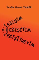 Değişim, Değişeyim, Değiştireyim 